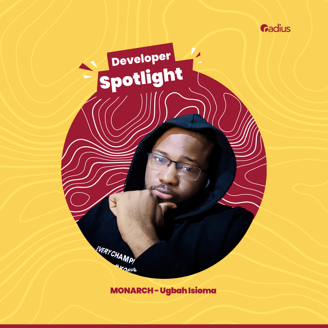 Developer Spotlight – Monarch – Ugbah Isioma 